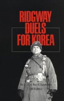 Ridgway Duels for Korea - Book #18 of the Texas A & M University Military History Series