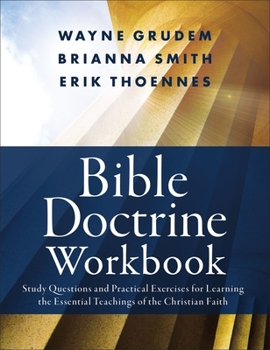 Paperback Bible Doctrine Workbook: Study Questions and Practical Exercises for Learning the Essential Teachings of the Christian Faith Book