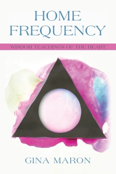 Home Frequency: Wisdom teachings of the heart