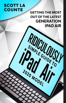 Paperback The Ridiculously Simple Guide To iPad Air (2020 Model): Getting the Most Out of the Latest Generation of iPad Air Book