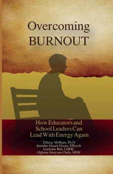 Paperback Overcoming Burnout: How Educators and School Leaders can Lead With Energy Again Book