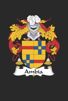 Ambia: Ambia Coat of Arms and Family Crest Notebook Journal (6 x 9 - 100 pages)