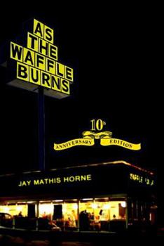 Paperback As The Waffle Burns: 10th Anniversary Edition Book