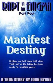 Paperback Manifest Destiny: 'Bridges are built from both sides - Their half of the bridge has been ready for a million years' Book
