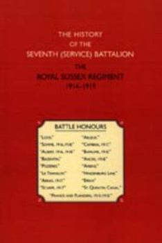 Paperback History of the Seventh (Service) Battalion the Royal Sussex Regiment Book