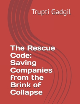 Paperback The Rescue Code: Saving Companies from the Brink of Collapse Book
