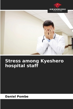 Paperback Stress among Kyeshero hospital staff Book