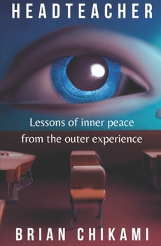 Paperback Headteacher: Lessons of inner peace from the outer experience Book
