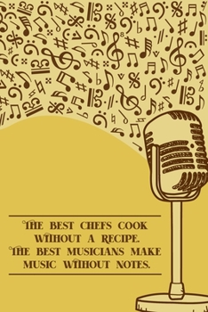 Paperback The best Chefs cook without a Recipe The best Musicians Make Music Without Notes: DIN-A5 sheet music book with 100 pages of empty staves for composers Book