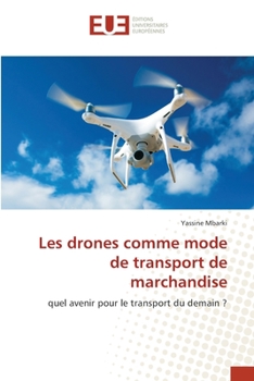 Paperback Les drones comme mode de transport de marchandise [French] Book