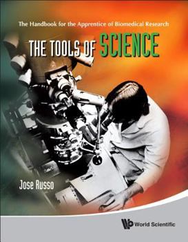 Hardcover Tools of Science, The: The Handbook for the Apprentice of Biomedical Research Book