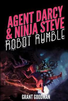 Paperback Agent Darcy and Ninja Steve in...Robot Rumble! Book