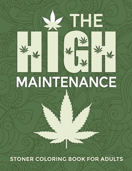 Paperback The High Maintenance Stoner Coloring Book For Adults Book