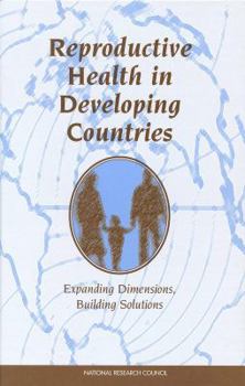 Hardcover Reproductive Health in Developing Countries: Expanding Dimensions, Building Solutions Book