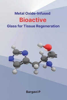 Paperback Metal Oxide-Infused Bioactive Glass for Tissue Regeneration Book