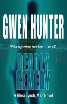 Deadly Remedy (Rhea Lynch Novels) - Book #3 of the Dr. Rhea Lynch