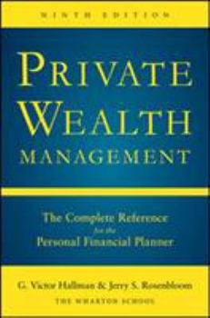 Hardcover Private Wealth Management: The Complete Reference for the Personal Financial Planner, Ninth Edition Book