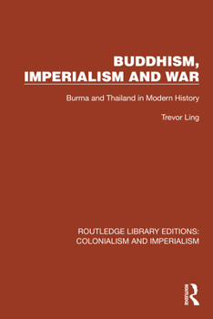 Hardcover Buddhism, Imperialism and War: Burma and Thailand in Modern History Book