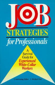 Paperback Job Strategies for Professionals: A Survival Guide for Experienced White-Collar Workers Book