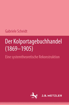 Paperback Der Kolportagebuchhandel (1869-1905): Eine Systemtheoretische Rekonstruktion [German] Book