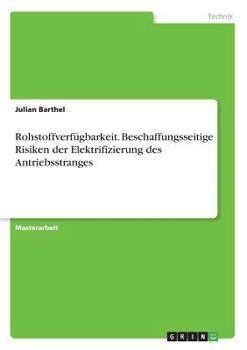 Paperback Rohstoffverfügbarkeit. Beschaffungsseitige Risiken der Elektrifizierung des Antriebsstranges [German] Book