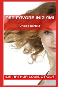 Paperback Per Favore Iniziami: Chiede Bertilla [Italian] Book