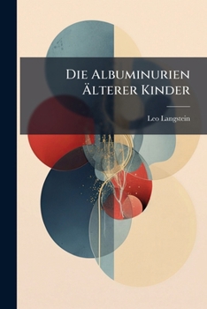 Paperback Die Albuminurien Älterer Kinder [German] Book