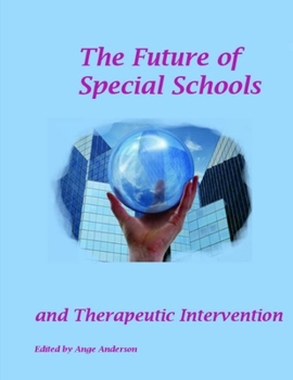 Paperback The Future of Special schools: and Therapeutic intervention Book