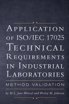 Paperback Application of ISO IEC 17025 Technical Requirements in Industrial Laboratories: Method Validation Book