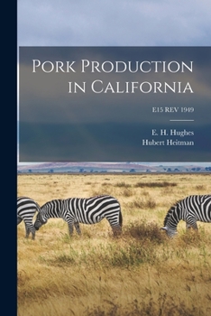 Paperback Pork Production in California; E15 REV 1949 Book