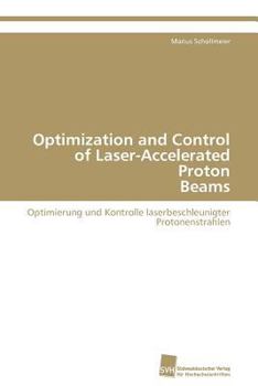 Paperback Optimization and Control of Laser-Accelerated Proton Beams Book