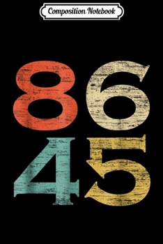 Composition Notebook: Classic Vintage Style 86 45 Anti Trump  Journal/Notebook Blank Lined Ruled 6x9 100 Pages