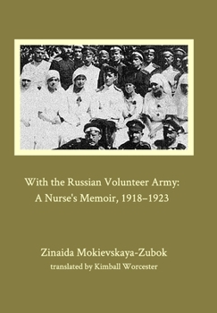 Hardcover With the Russian Volunteer Army: A Nurse's Memoir, 1918-1923 Book