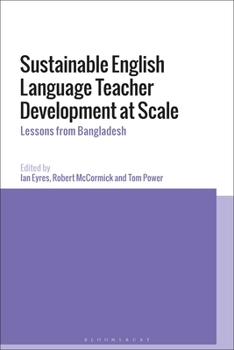 Paperback Sustainable English Language Teacher Development at Scale: Lessons from Bangladesh Book