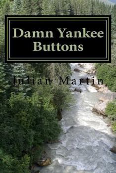 Paperback Damn Yankee Buttons: Short Stories and Essays Book