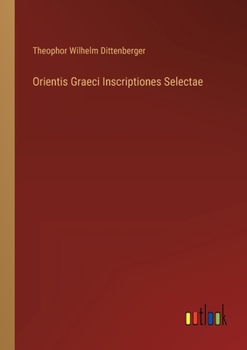 Paperback Orientis Graeci Inscriptiones Selectae [German] Book