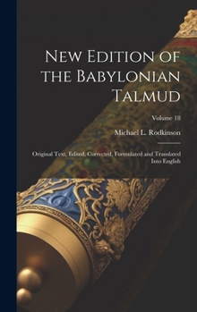 Hardcover New Edition of the Babylonian Talmud; Original Text, Edited, Corrected, Formulated and Translated Into English; Volume 18 Book
