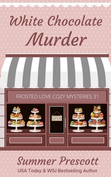 White Chocolate Murder - Book #31 of the Melissa Gladstone & Detective Chas Beckett Universe