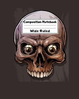 Composition Notebook Wide Ruled: Skull Notebook - Day of the Dead Mexican- Fun Gift for School or Work, Teachers & Students |  Halloween Notes Edition