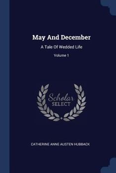Paperback May And December: A Tale Of Wedded Life; Volume 1 Book