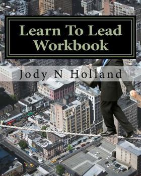 Paperback Learn To Lead Workbook: Supervise - Influence - Motivate Book