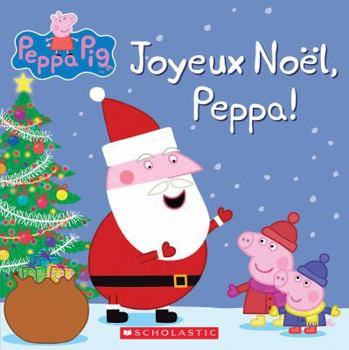 Paperback Peppa Pig: Joyeux Noël, Peppa! [French] Book