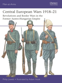 Paperback Central European Wars 1918-21: Revolutions and Border Wars in the Former Austro-Hungarian Empire Book
