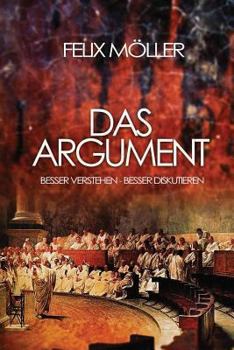 Paperback Das Argument: Besser verstehen - besser diskutieren [German] Book