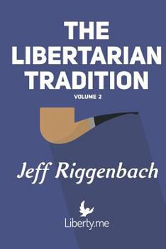 Paperback The Libertarian Tradition (Volume 2) Book