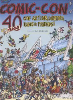 Hardcover Comic Con: 40 Years of Artists, Writers, Fans, And Friends Book