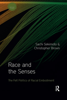 Paperback Race and the Senses: The Felt Politics of Racial Embodiment Book