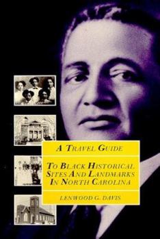 Paperback A Travel Guide to Black Historical Sites and Landmarks in North Carolina Book