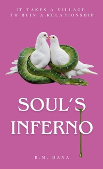 Soul's Inferno: It Takes a Village to Ruin a Relationship