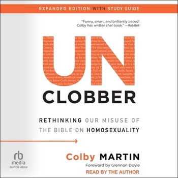 Unclobber: Expanded Edition with Study Guide: Rethinking Our Misuse of the Bible on Homosexuality